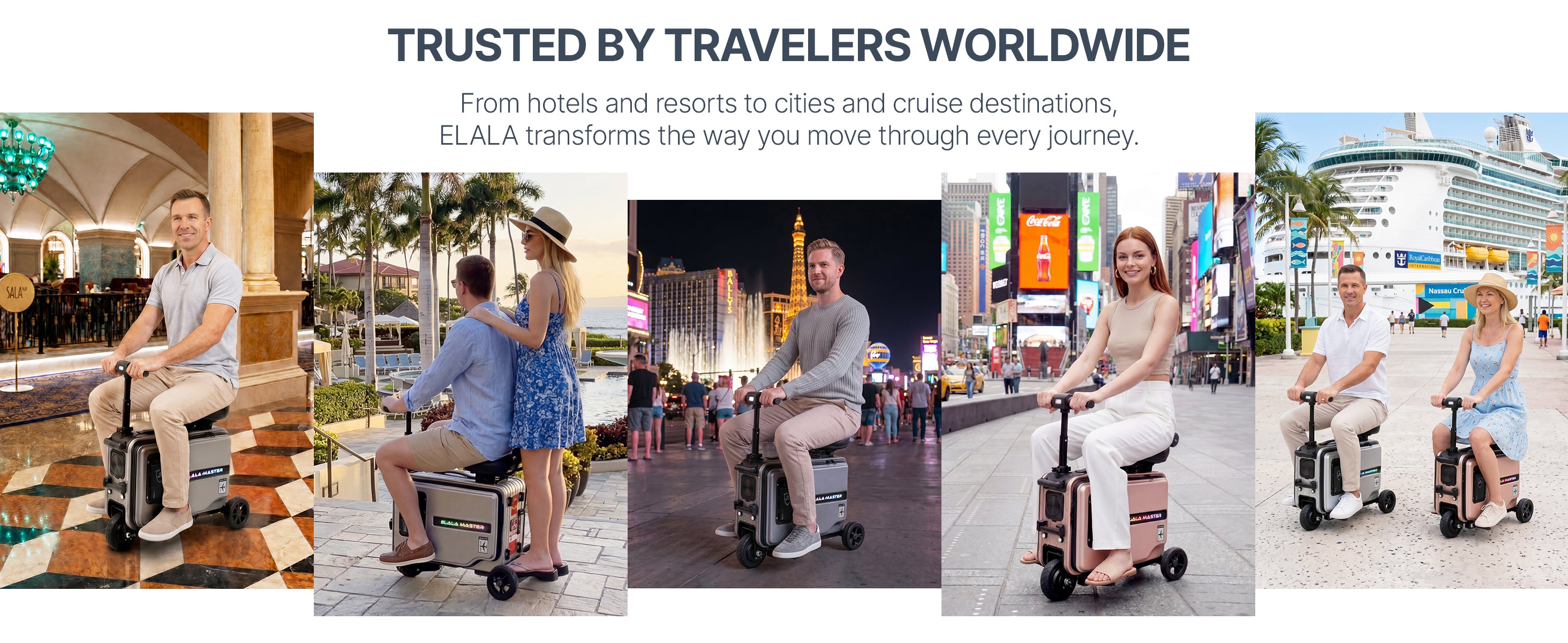 Collage of Elala riders at hotels, Las Vegas, Times Square, Nassau cruise port, and a resort.